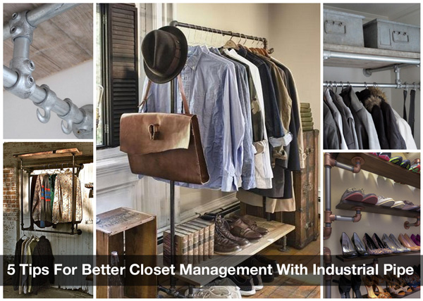 5 Tips For Better Closet Management With Industrial Pipe